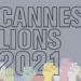 #140 Cannes Lions 2021 Marcas en acción.