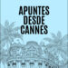 #Podcast: Apuntes desde Cannes