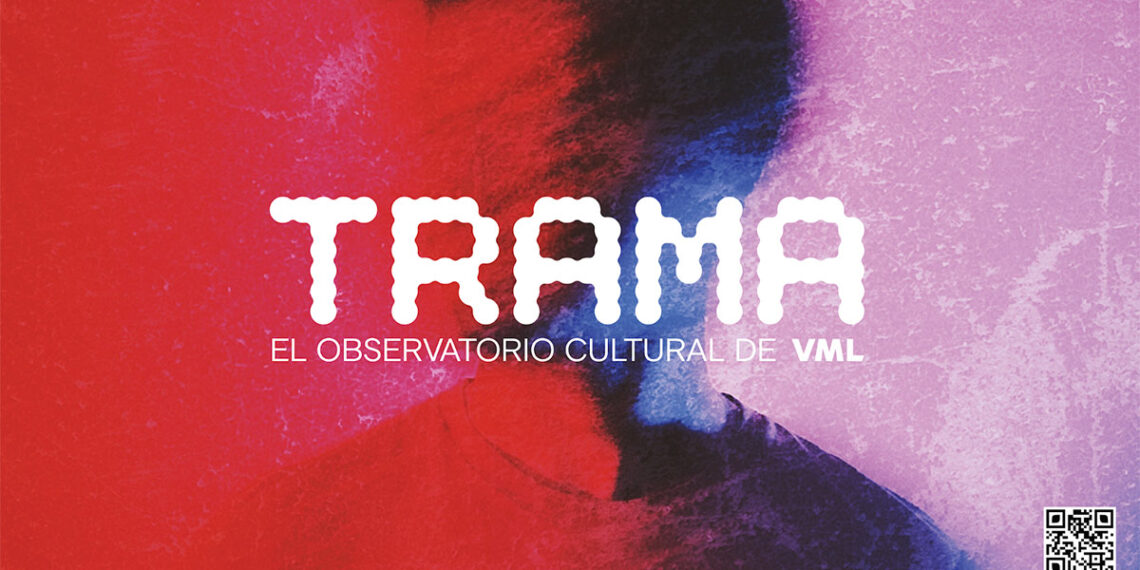 TRAMA: la apuesta de VML por una lectura más profunda del presente.